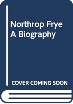 Hardcover Northrop Frye A Biography Book