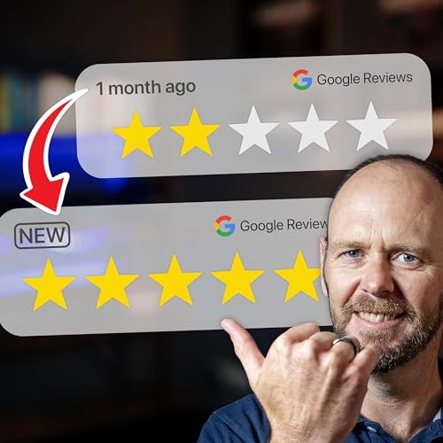 Google Reviews: Win More 5-Stars and Fix Poor Feedback