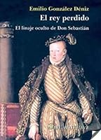 El Rey Perdido: El Linaje Oculto de Don Sebastian 8496464490 Book Cover