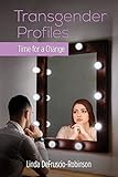 Transgender Profiles: Time for a Change