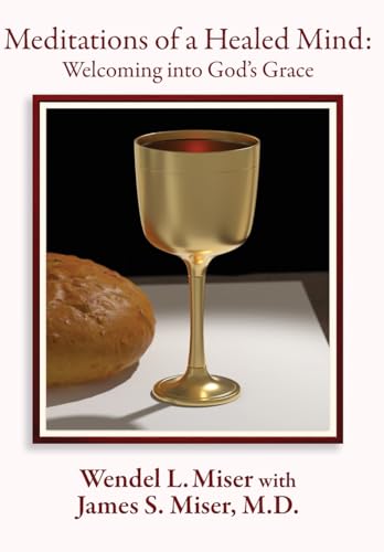 Meditations of a Healed Mind: Welcoming into God's Grace (Prayers and Invitations)
