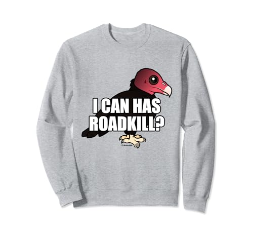 I Can Has Roadkill Funny Cartoon Turkey Vulture Bird Meme Sweatshirt