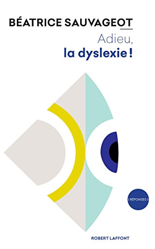 Télécharger Adieu, la dyslexie ! (Réponses) livre En ligne
