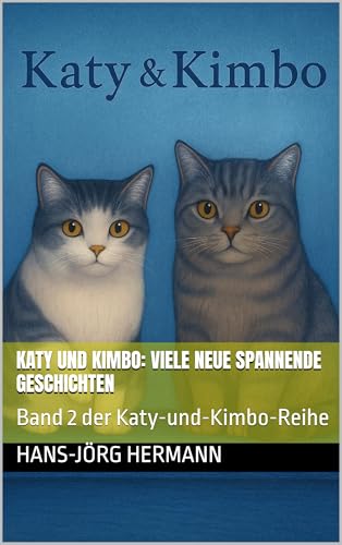 Katy und Kimbo: Viele neue spannende Geschichten: Band 2 der Katy-und-Kimbo-Reihe (German Edition)