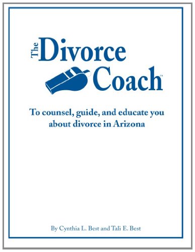 The Divorce Coach: To counsel, guide and educate you about divorce in Arizona.