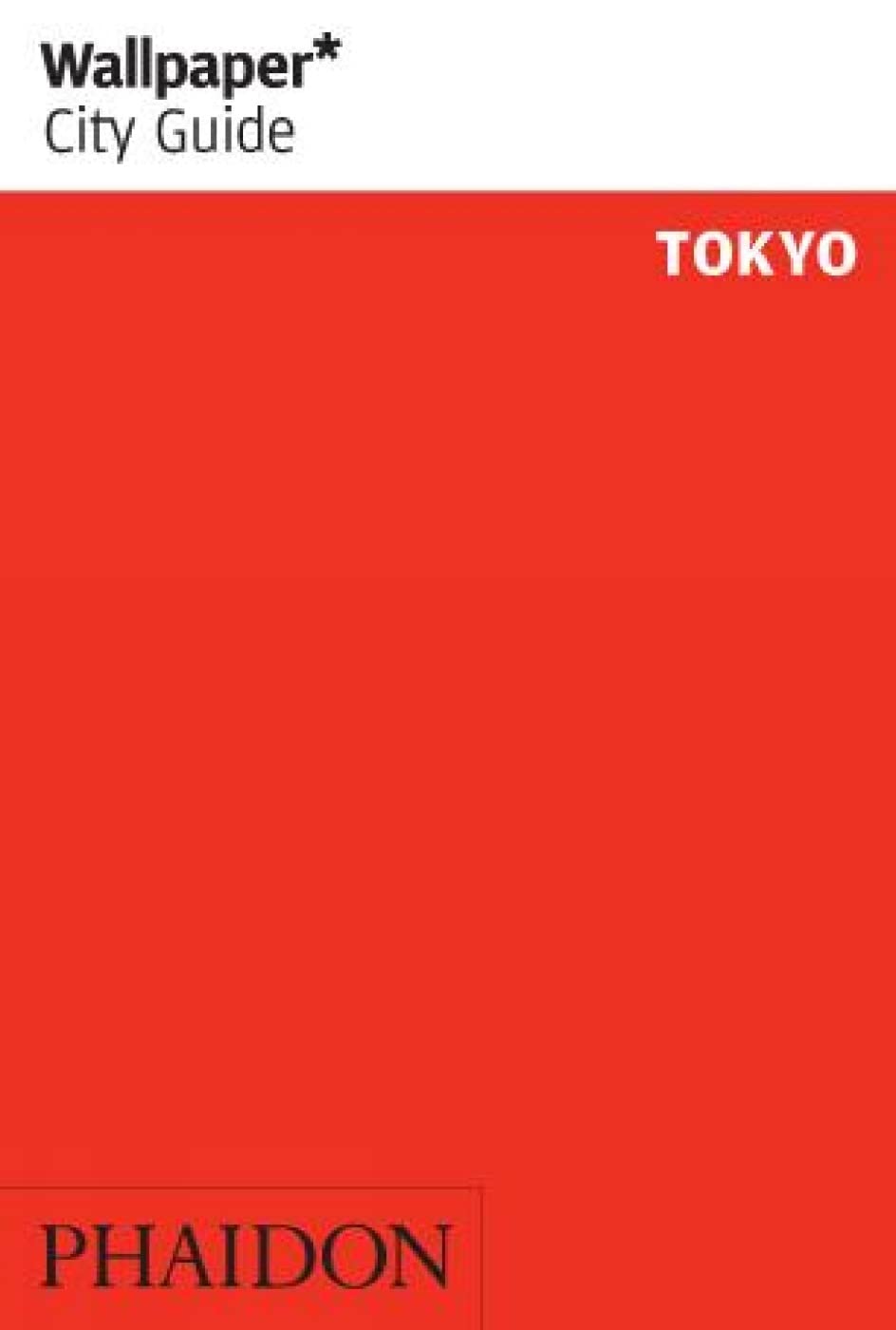 Wp city guide: Tokio 2012 wallpaper (Wallpaper. City Guide) [Idioma Inglés]