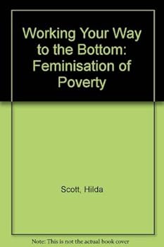 Paperback Working Your Way to the Bottom: The Feminization of Poverty Book