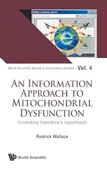 Hardcover Information Approach to Mitochondrial Dysfunction, An: Extending Swerdlow's Hypothesis Book