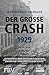 Der große Crash 1929: Ursachen, Verlauf, Folgen | Der Klassiker der Wirtschaftsliteratur. Eine brillante Analyse vom Star-Ökonom über Finanzkrise, Börse, Anlegerverhalten