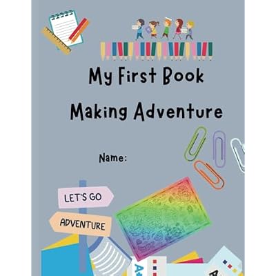 My First Book Making Adventure: Activity Book for making a picture book