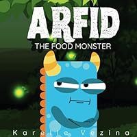 ARFID, the food monster: Overcoming Food Fears - Book for Picky Eaters, ARFID, 2-6 Years Old (Living with ARFID) (French Edition) B0D5QF5Y9Y Book Cover
