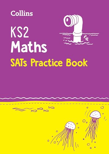 Collins KS2 SATs Revision and Practice - New 2014 Curriculum Edition ― KS2 Maths: Practice Workbook