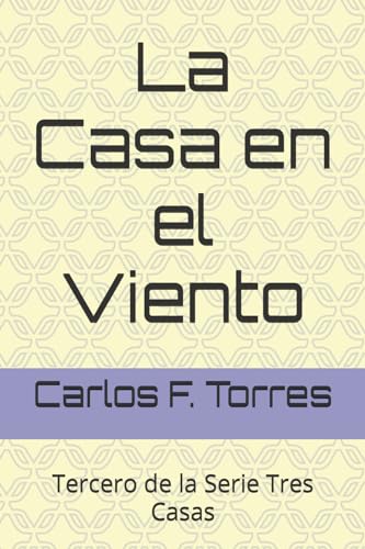 La Casa en el Viento: Tercero de la Serie Tres Casas (Spanish Edition)