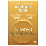 Puterea Prezentului. Editie De Colectie - Eckhart Tolle 