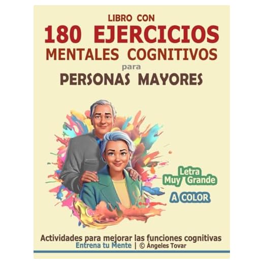 LIBRO CON 180 EJERCICIOS MENTALES COGNITIVOS PARA PERSONAS MAYORES |Actividades para mejorar las funciones cognitivas | Entrena tu Mente: Memoria, ... Cognitiva para Adultos y Personas Mayores)