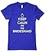 Keep Calm I'm The Bridesmaid Women's T-shirt