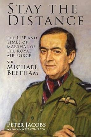 Stay the Distance: The Life and Times of Marshal of the Royal Air Force Sir Michael Beetham book cover