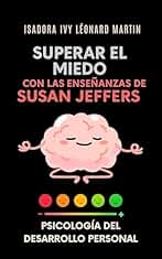 Superar el miedo con las enseñanzas de Susan Jeffers