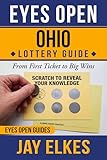 Eyes Open Ohio Lottery Guide: From First Ticket to Big Wins (Eyes Open Guides Book 1)
