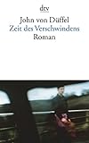 Zeit des Verschwindens: Roman - John von Düffel