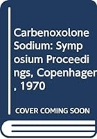 Carbenoxolone Sodium: Symposium Proceedings, Copenhagen, 1970 0407128018 Book Cover