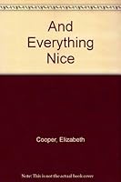 And Everything Nice : The Story of Sugar, Spice and Flavoring 0152034986 Book Cover