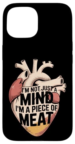 I'm Not Just A Mind I'm A Piece Of Meat l - X}zP[X iPhone 15 p