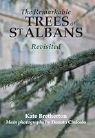 The Remarkable Trees of St Albans Revisited 0992799465 Book Cover