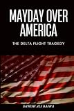Mayday Over America: The Delta Flight Tragedy (Pakistan)