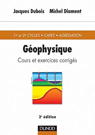 Géophysique : Cours et exercices corrigés