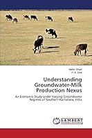 Understanding Groundwater-Milk Production Nexus 3659683604 Book Cover