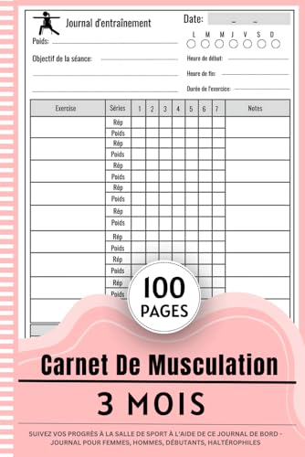Carnet Musculation Femme: Suivez vos progres a la salle de sport a l'aide de ce journal de bord - Journal pour femmes, hommes, d