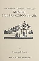 The Missions: California's Heritage : Mission San Francisco De    Asis 1877599050 Book Cover