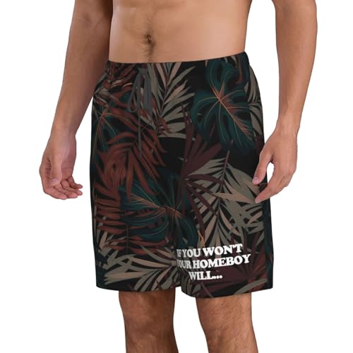 If You Won't Your Homeboy Will Men's Casual Board Shorts Swim Trunks Beach Golf Short Swimwear Bathing Suits2