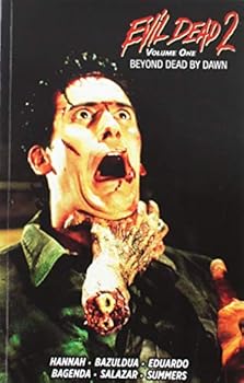 Evil Dead 2: Beyond Dead by Dawn 30th Anniversary Edition