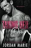 Taking Her Down (Savage Brothers Second Generation)