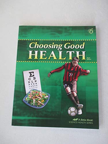 Choosing Good Health - Abeka 6th Grade 6 Health Student Textbook
