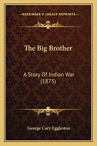 The Big Brother: A Story Of Indian War (1875)