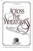 Across the Wheatgrass 0962012203 Book Cover