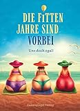 lustige romane spotify  Die fitten Jahre sind vorbei: Uns doch egal!