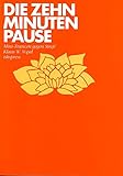  Die 10-Minuten-Pause: Mini-Trancen gegen Stress
