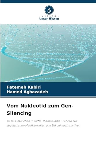 Vom Nukleotid zum Gen-Silencing: Tiefes Eintauchen in siRNA-Therapeutika - Lehren aus zugelassenen Medikamenten und Zukunftsperspektiven