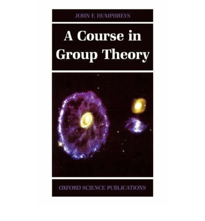 A Course in Group Theory (Oxford Science Publications) by Humphreys John F. (1996-07-11) Hardcover