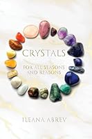Crystals: For All Seasons and Reasons 1764029461 Book Cover