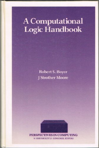 The Computational Logic Handbook (Perspectives in Computing) view 2