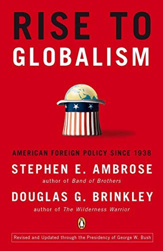 Rise to Globalism: American Foreign Policy Since 1938, Revised Edition 9th (nineth) edition      Paperback – January 1, 2010