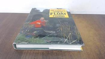 The Complete Book of Float Fishing