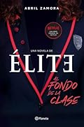 Élite: al fondo de la clase: La primera novela oficial de Élite (Planeta)