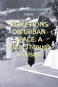 Paperback REFLETIONS ON URBAN SPACE. A Study Through Its Uses. Book