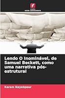 Lendo O Inominável, de Samuel Beckett, como uma narrativa pós-estrutural 6209269540 Book Cover